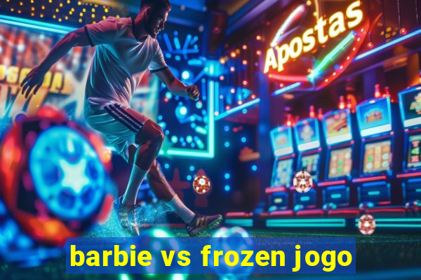 barbie vs frozen jogo